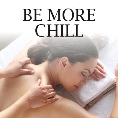 be more chill